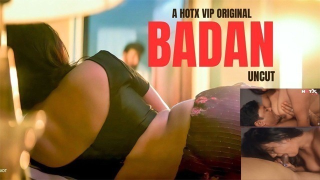 Badan (2023) Uncut Hindi Short Film HotX