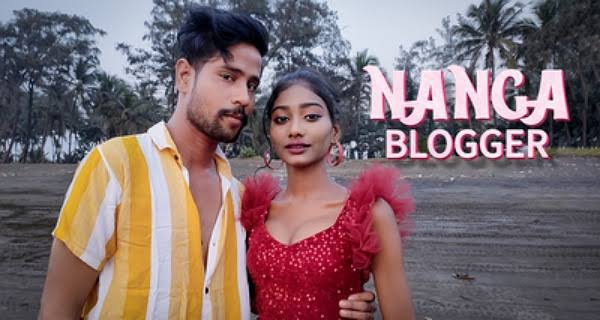 Nanga Blogger (2023) Uncut Hindi Short Film Kotha