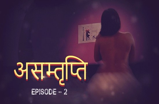 Asamthrupthi Season01Episiode02 XXXSHUT