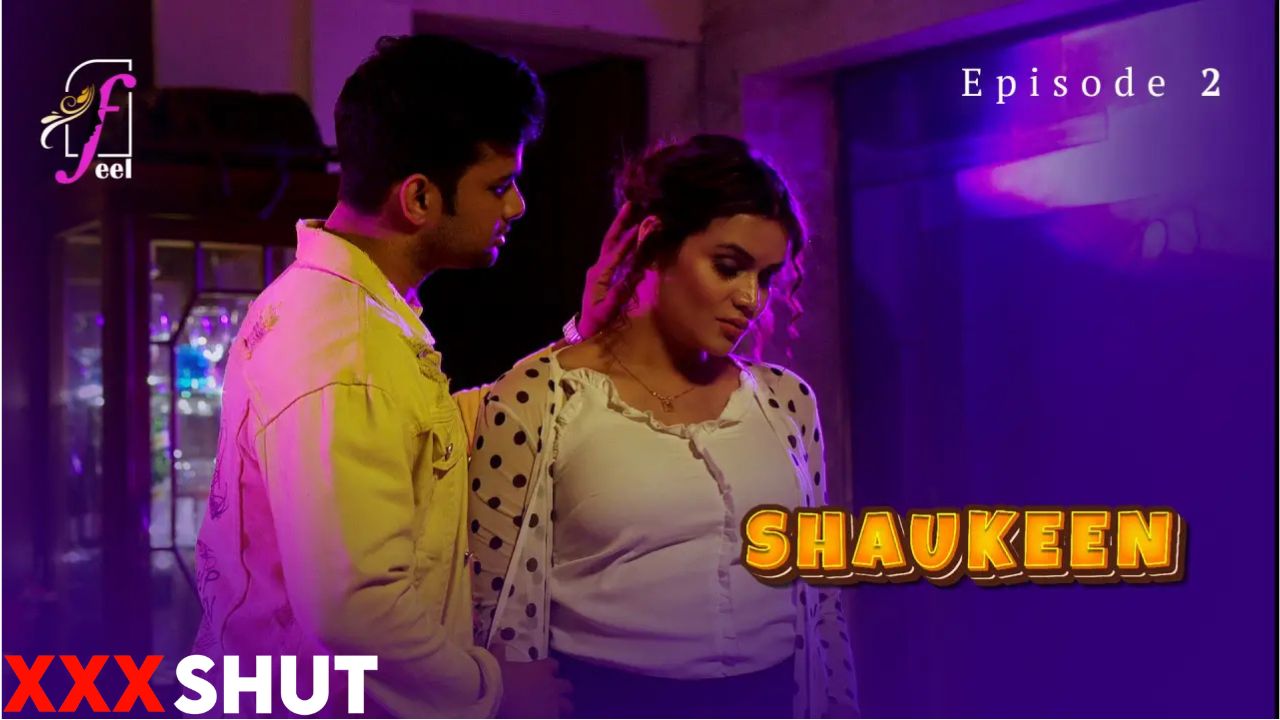 Feel Leena Singh Neha Gupta Shaukeen Episode 2