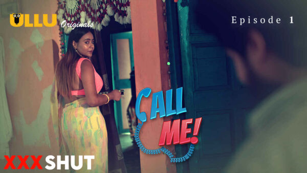 ullu – Web Series Call Me Episode 1 Shubhangi Sharma, Tripti Berra